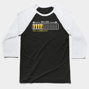 Drunk Beer Loading 45% Complete Baseball T-Shirt